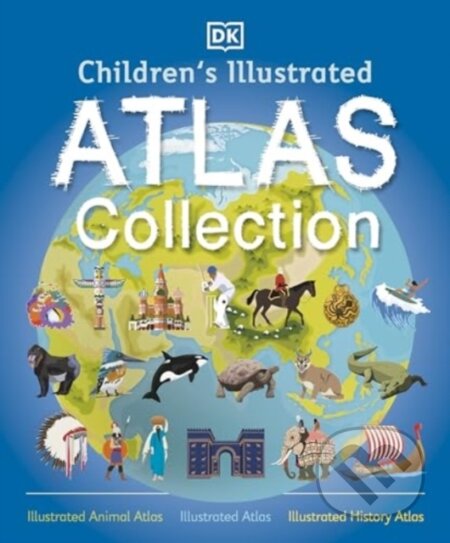 Kniha: Children's Illustrated Atlas Collection (DK). Dorling Kindersley, 2024 Kniha: Children's Illustrated Atlas Collection (DK). Dorling Kindersley, 2024