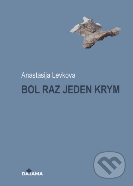 E-kniha: Bol raz jeden Krym (Anastasia Levkova). DAJAMA, 2024 E-kniha: Bol raz jeden Krym (Anastasia Levkova). DAJAMA, 2024