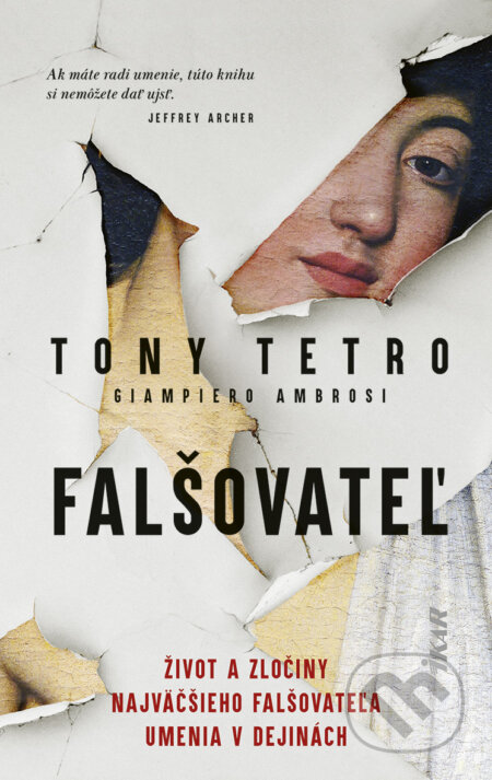 E-kniha: Falšovateľ (Giampiero Ambrosi a Tony Tetro). Ikar, 2024 E-kniha: Falšovateľ (Giampiero Ambrosi a Tony Tetro). Ikar, 2024