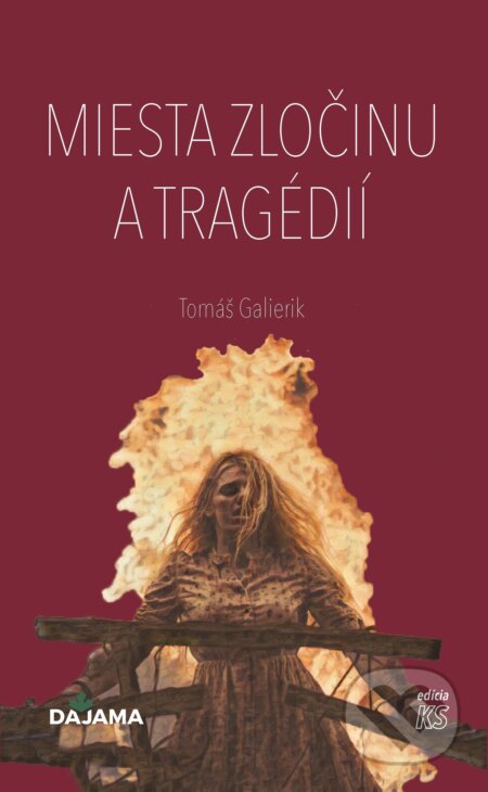 E-kniha: Miesta zločinu a tragédií (Tomáš Galierik). DAJAMA, 2024 E-kniha: Miesta zločinu a tragédií (Tomáš Galierik). DAJAMA, 2024