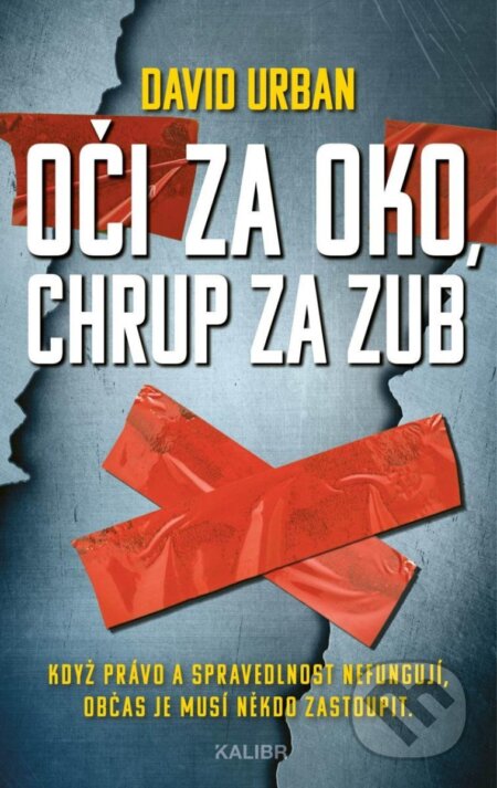Kniha: Oči za oko, chrup za zub (David Urban). Kalibr, 2025 Kniha: Oči za oko, chrup za zub (David Urban). Kalibr, 2025