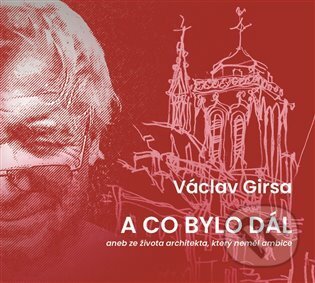 Kniha: A co bylo dál (Václav Girsa). Kant, 2024 Kniha: A co bylo dál (Václav Girsa). Kant, 2024