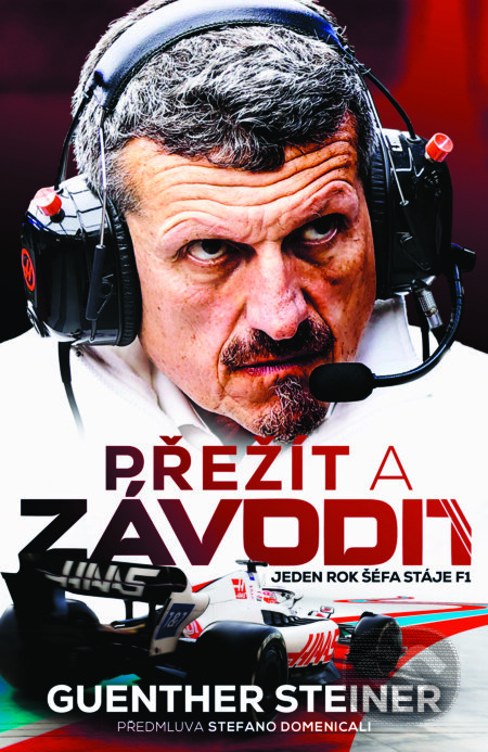 E-kniha: Přežít a závodit. Jeden rok šéfa stáje F1 (Guenther Steiner). Slovart CZ, 2024 E-kniha: Přežít a závodit. Jeden rok šéfa stáje F1 (Guenther Steiner). Slovart CZ, 2024
