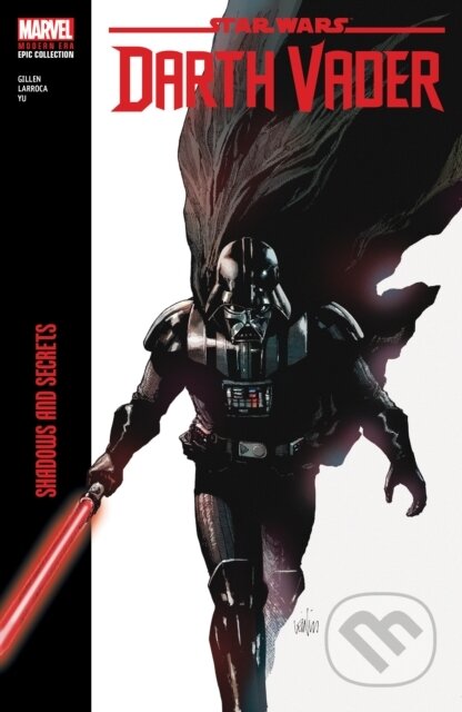 Kniha: Star Wars: Darth Vader Modern Era Epic Collection: Shadows and Secrets (Kieron Gillen a Salvador Larroca). Marvel, 2024 Kniha: Star Wars: Darth Vader Modern Era Epic Collection: Shadows and Secrets (Kieron Gillen a Salvador Larroca). Marvel, 2024