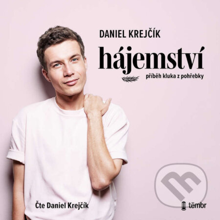 Audiokniha: Hájemství (Daniel Krejčík). Témbr, 2024 Audiokniha: Hájemství (Daniel Krejčík). Témbr, 2024