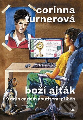 E-kniha: Boží ajťák (Corinna Turner). Karmelitánské nakladatelství, 2024 E-kniha: Boží ajťák (Corinna Turner). Karmelitánské nakladatelství, 2024
