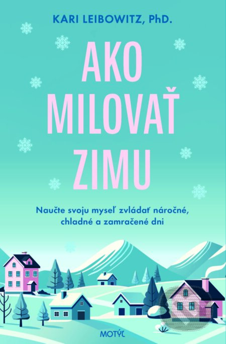 E-kniha: Ako milovať zimu (Kari Leibowitz). Motýľ, 2024 E-kniha: Ako milovať zimu (Kari Leibowitz). Motýľ, 2024