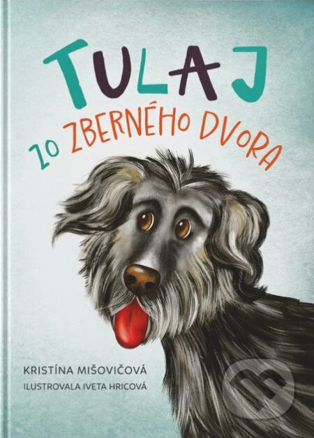 Kniha: Tulaj zo zberného dvora (Kristína Mišovičová). eot, 2023 Kniha: Tulaj zo zberného dvora (Kristína Mišovičová). eot, 2023