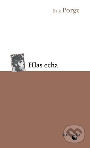 Kniha: Hlas echa (Erik Porge). Volvox Globator, 2024 Kniha: Hlas echa (Erik Porge). Volvox Globator, 2024