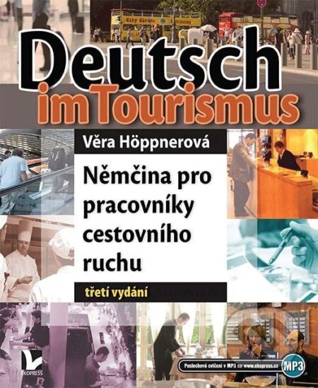 Kniha: Deutsch im Tourismus (Věra Höppnerová). Ekopress, 2024 Kniha: Deutsch im Tourismus (Věra Höppnerová). Ekopress, 2024