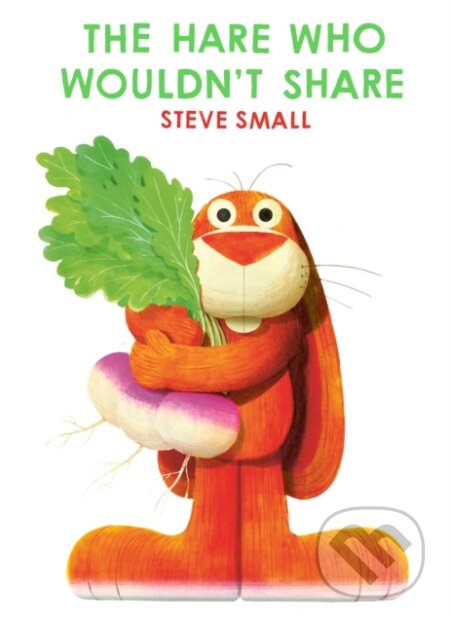 Kniha: The Hare Who Wouldn't Share (Steve Small). Simon & Schuster, 2024 Kniha: The Hare Who Wouldn't Share (Steve Small). Simon & Schuster, 2024