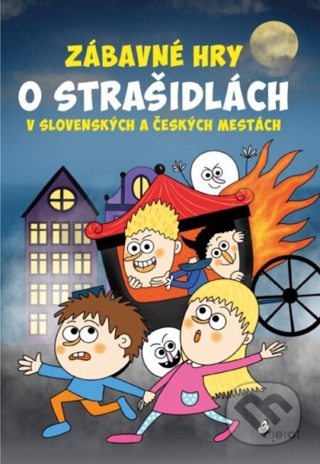 Kniha: Zábavné hry o strašidlách v slovenských a českých mestách (Pierot). Pierot, 2024 Kniha: Zábavné hry o strašidlách v slovenských a českých mestách (Pierot). Pierot, 2024