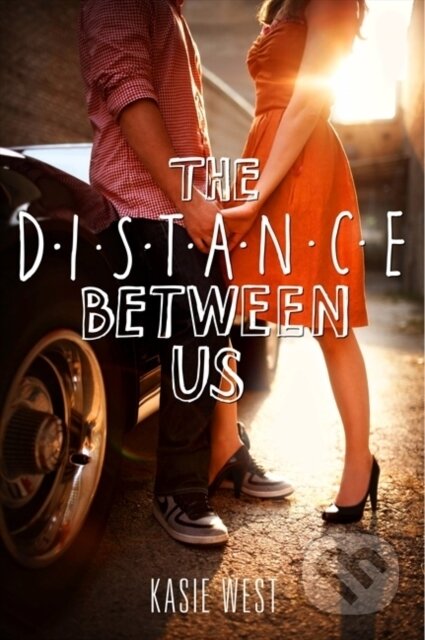 Kniha: The Distance Between Us (Kasie West). HarperTeen, 2013 Kniha: The Distance Between Us (Kasie West). HarperTeen, 2013