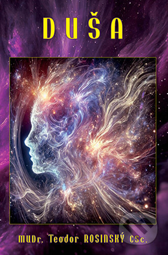 Kniha: Duša (Teodor Rosinský). CAD PRESS, 2024 Kniha: Duša (Teodor Rosinský). CAD PRESS, 2024