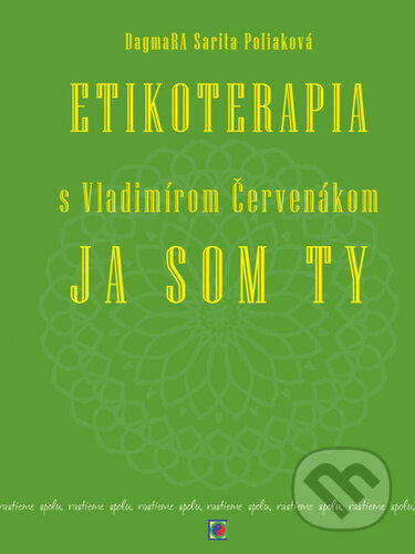 Kniha: Etikoterapia s Vladimírom Červenákom (Dagmara Sarita Poliaková). CAD PRESS, 2024 Kniha: Etikoterapia s Vladimírom Červenákom (Dagmara Sarita Poliaková). CAD PRESS, 2024