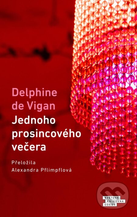 Kniha: Jednoho prosincového večera (Delphine de Vigan). Odeon CZ, 2025 Kniha: Jednoho prosincového večera (Delphine de Vigan). Odeon CZ, 2025
