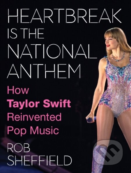 Kniha: Heartbreak is the National Anthem (Rob Sheffield). HarperCollins Publishers, 2024 Kniha: Heartbreak is the National Anthem (Rob Sheffield). HarperCollins Publishers, 2024
