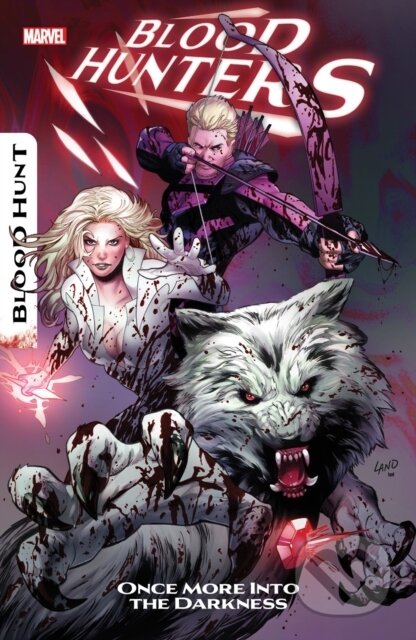 Kniha: Blood Hunters: Once More Into The Darkness (Christos Gage a Erica Schultz). Marvel, 2024 Kniha: Blood Hunters: Once More Into The Darkness (Christos Gage a Erica Schultz). Marvel, 2024