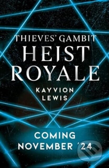 Kniha: Heist Royale (Kayvion Lewis). Simon & Schuster, 2024 Kniha: Heist Royale (Kayvion Lewis). Simon & Schuster, 2024