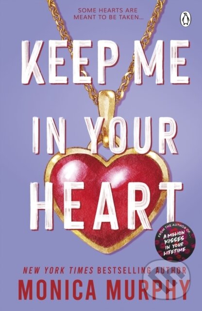 Kniha: Keep Me In Your Heart (Monica Murphy). Penguin Books, 2024 Kniha: Keep Me In Your Heart (Monica Murphy). Penguin Books, 2024