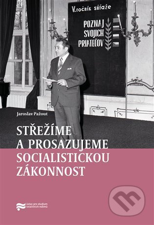 Kniha: Střežíme a prosazujeme socialistickou zákonnost (Jaroslav Pažout). Ústav pro studium totalitních režimů, 2024 Kniha: Střežíme a prosazujeme socialistickou zákonnost (Jaroslav Pažout). Ústav pro studium totalitních režimů, 2024