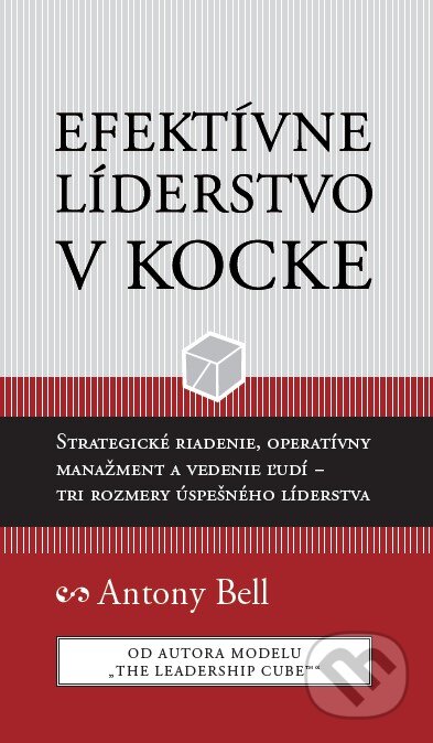 Kniha: Efektívne líderstvo v kocke (Antony Bell). Porta Libri, 2024 Kniha: Efektívne líderstvo v kocke (Antony Bell). Porta Libri, 2024