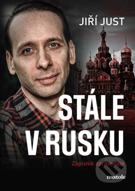 E-kniha: Stále v Rusku (Jiří Just). nastole, 2024 E-kniha: Stále v Rusku (Jiří Just). nastole, 2024