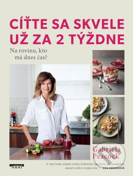 Kniha: Cíťte sa skvele už za 2 týždne (Gabriela Peacock). NOXI, 2025 Kniha: Cíťte sa skvele už za 2 týždne (Gabriela Peacock). NOXI, 2025