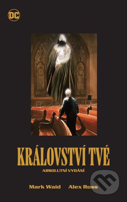 Kniha: Království tvé – absolutní vydání (základní verze) (Mark Waid a Alex Ross). Crew, 2024 Kniha: Království tvé – absolutní vydání (základní verze) (Mark Waid a Alex Ross). Crew, 2024