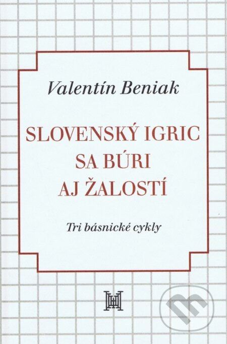 Kniha: Slovenský Igric sa búri aj žalostí (Valentín Beniak). OZ Hlbiny, 2017 Kniha: Slovenský Igric sa búri aj žalostí (Valentín Beniak). OZ Hlbiny, 2017