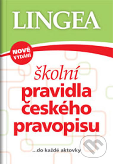 Kniha: Školní pravidla českého pravopisu (Lingea). Lingea, 2016 Kniha: Školní pravidla českého pravopisu (Lingea). Lingea, 2016