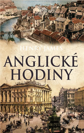 Kniha: Anglické hodiny (Henry James). Leda, 2017 Kniha: Anglické hodiny (Henry James). Leda, 2017