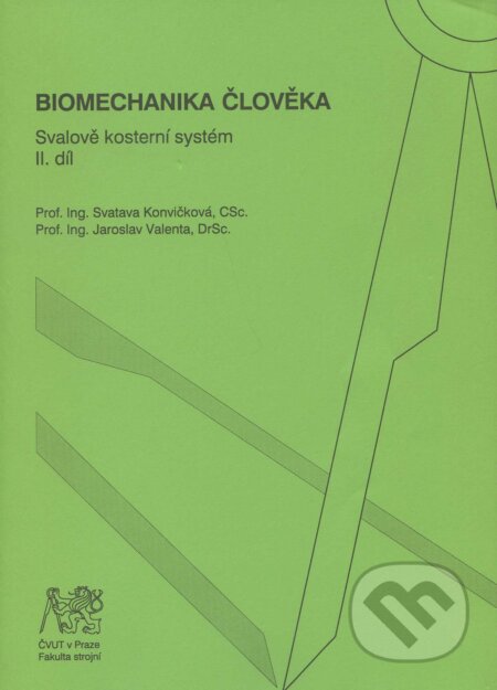 Kniha: Biomechanika člověka (Svatava Konvičková a Jaroslav Valenta). CVUT Praha, 2007 Kniha: Biomechanika člověka (Svatava Konvičková a Jaroslav Valenta). CVUT Praha, 2007