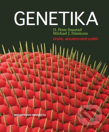 Kniha: Genetika (D. Peter Snustad a Michael J. Simmons). Masarykova univerzita, 2017 Kniha: Genetika (D. Peter Snustad a Michael J. Simmons). Masarykova univerzita, 2017