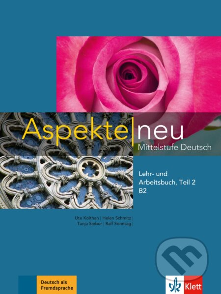 Kniha: Aspekte neu B2 2/2 Lehr - Arbeitsbuch +CD neu (Ute Koithan). Klett, 2015 Kniha: Aspekte neu B2 2/2 Lehr - Arbeitsbuch +CD neu (Ute Koithan). Klett, 2015