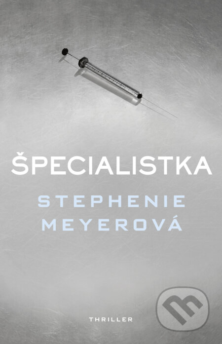 Kniha: Špecialistka (Stephenie Meyer). Egmont SK, 2017 Kniha: Špecialistka (Stephenie Meyer). Egmont SK, 2017
