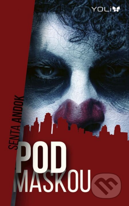 Kniha: Pod maskou (Senta Andok). YOLi, 2017 Kniha: Pod maskou (Senta Andok). YOLi, 2017