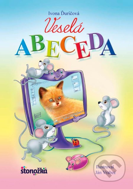 Kniha: Veselá abeceda (Ivona Ďuričová). Stonožka, 2017 Kniha: Veselá abeceda (Ivona Ďuričová). Stonožka, 2017