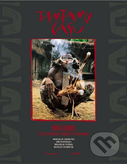 Kniha: Tamtamy času - Nová Guinea, svět, o kterém jsme si mysleli, že už neexistuje (Jiří Hanzelka a Miroslav Zikmund). Jota, 2002 Kniha: Tamtamy času - Nová Guinea, svět, o kterém jsme si mysleli, že už neexistuje (Jiří Hanzelka a Miroslav Zikmund). Jota, 2002