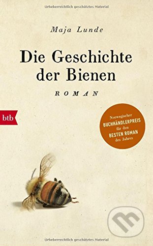Kniha: Die Geschichte der Bienen (Maja Lunde). btb, 2017 Kniha: Die Geschichte der Bienen (Maja Lunde). btb, 2017