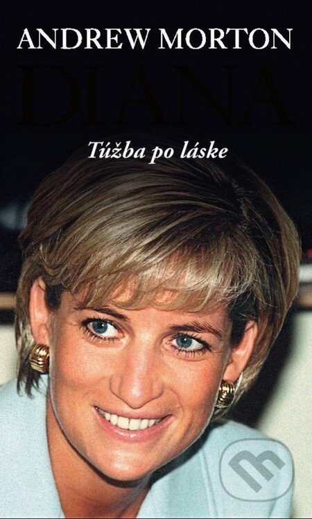 Kniha: Diana - Túžba po láske (Andrew Morton). Bauer Media SK, 2017 Kniha: Diana - Túžba po láske (Andrew Morton). Bauer Media SK, 2017