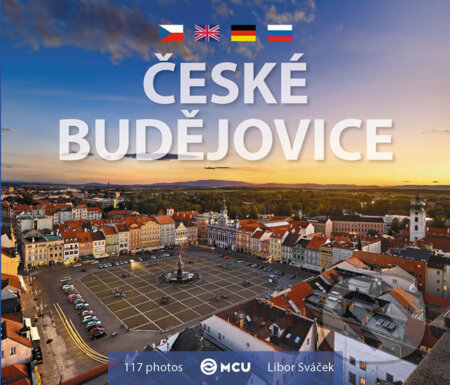 Kniha: České Budějovice - malé / vícejazyčné (Libor Sváček). MCU, 2017 Kniha: České Budějovice - malé / vícejazyčné (Libor Sváček). MCU, 2017
