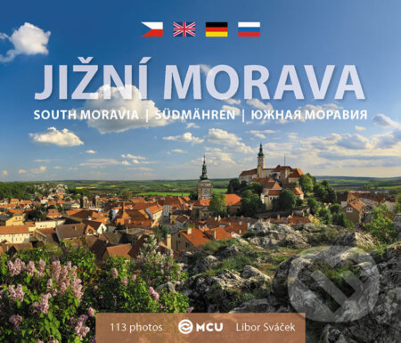 Kniha: Jižní Morava - malá/vícejazyčná (Libor Sváček). MCU, 2017 Kniha: Jižní Morava - malá/vícejazyčná (Libor Sváček). MCU, 2017