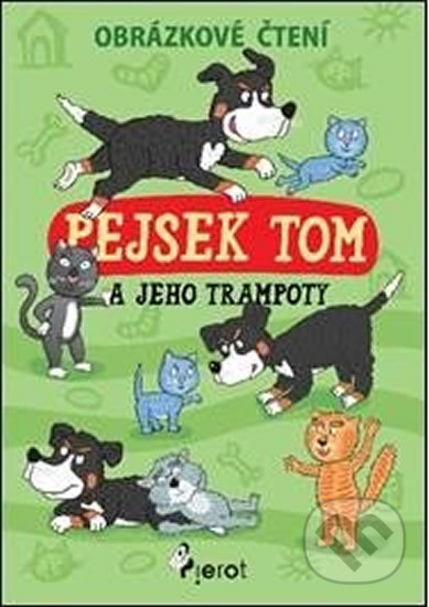 Kniha: Pejsek Tom a jeho trampoty (Petr Šulc). Pierot, 2017 Kniha: Pejsek Tom a jeho trampoty (Petr Šulc). Pierot, 2017