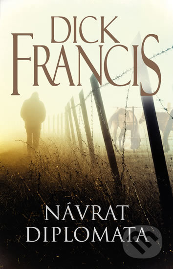 Kniha: Návrat diplomata (Dick Francis). Knižní klub, 2017 Kniha: Návrat diplomata (Dick Francis). Knižní klub, 2017