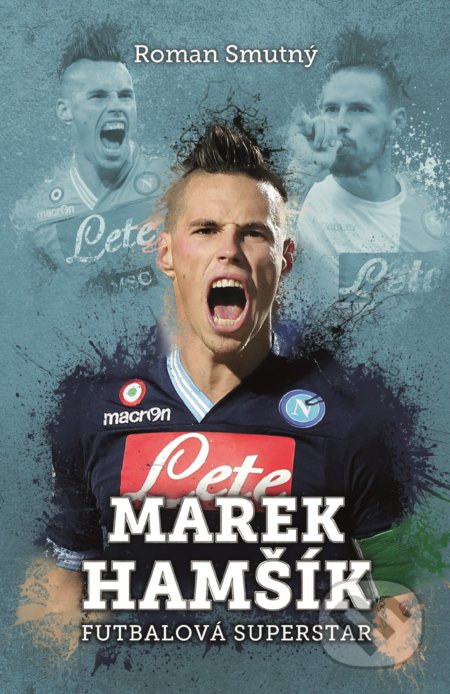 Kniha: Marek Hamšík (Roman Smutný). XYZ, 2017 Kniha: Marek Hamšík (Roman Smutný). XYZ, 2017