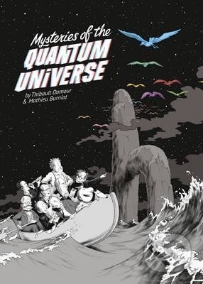 Kniha: Mysteries of the Quantum Universe (Mathieu Burniat a Thibault Damour). Penguin Books, 2017 Kniha: Mysteries of the Quantum Universe (Mathieu Burniat a Thibault Damour). Penguin Books, 2017