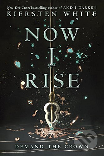 Kniha: Now I Rise (Kiersten White). Delacorte, 2017 Kniha: Now I Rise (Kiersten White). Delacorte, 2017
