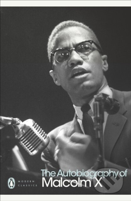 Kniha: The Autobiography of Malcolm X (Alex Haley). Penguin Books, 2001 Kniha: The Autobiography of Malcolm X (Alex Haley). Penguin Books, 2001
