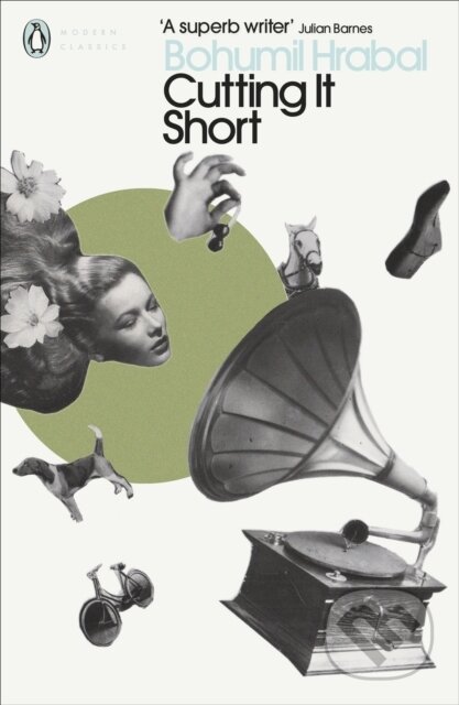 Kniha: Cutting It Short (Bohumil Hrabal). Penguin Books, 2017 Kniha: Cutting It Short (Bohumil Hrabal). Penguin Books, 2017